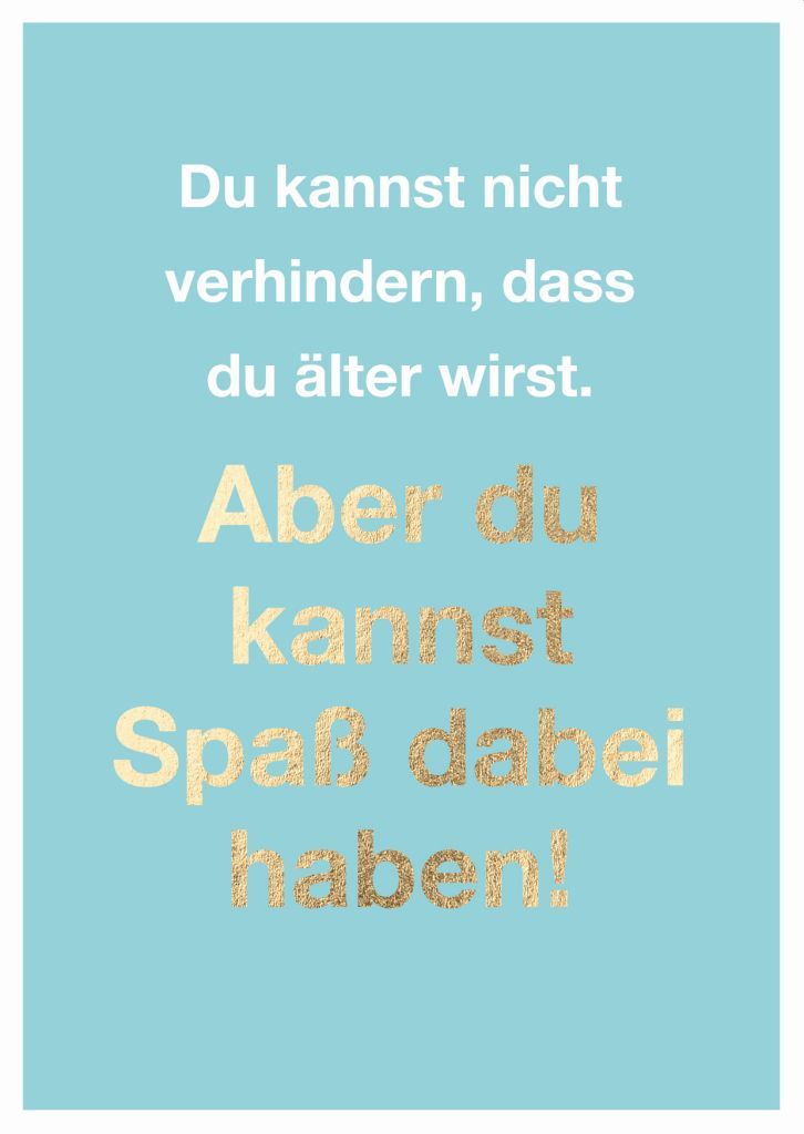 Cityproduct - Klappkarte mit Umschlag - Du kannst nicht verhindern, dass du älter wirst. Aber du kannst Spaß dabei haben!