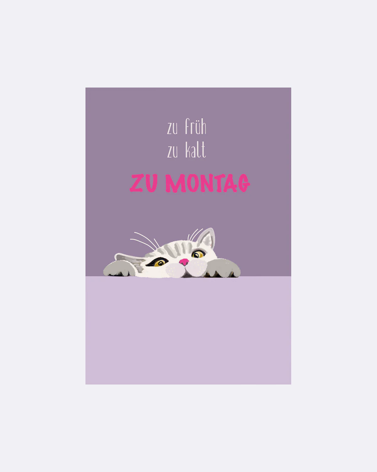 ChicMic YAY Postkarte - ZU FRÜH, ZU KALT, ZU MONTAG
