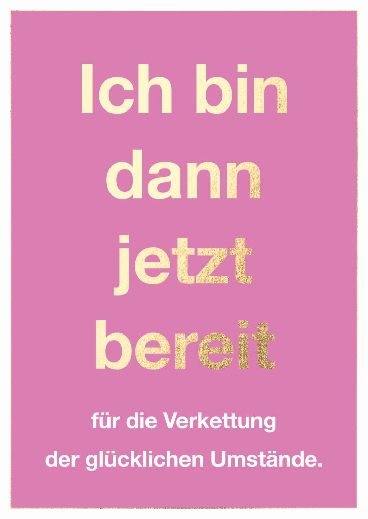 Cityproduct - Postkarte - Ich bin dann jetzt bereit für die Verkettung der glücklichen Umstände.