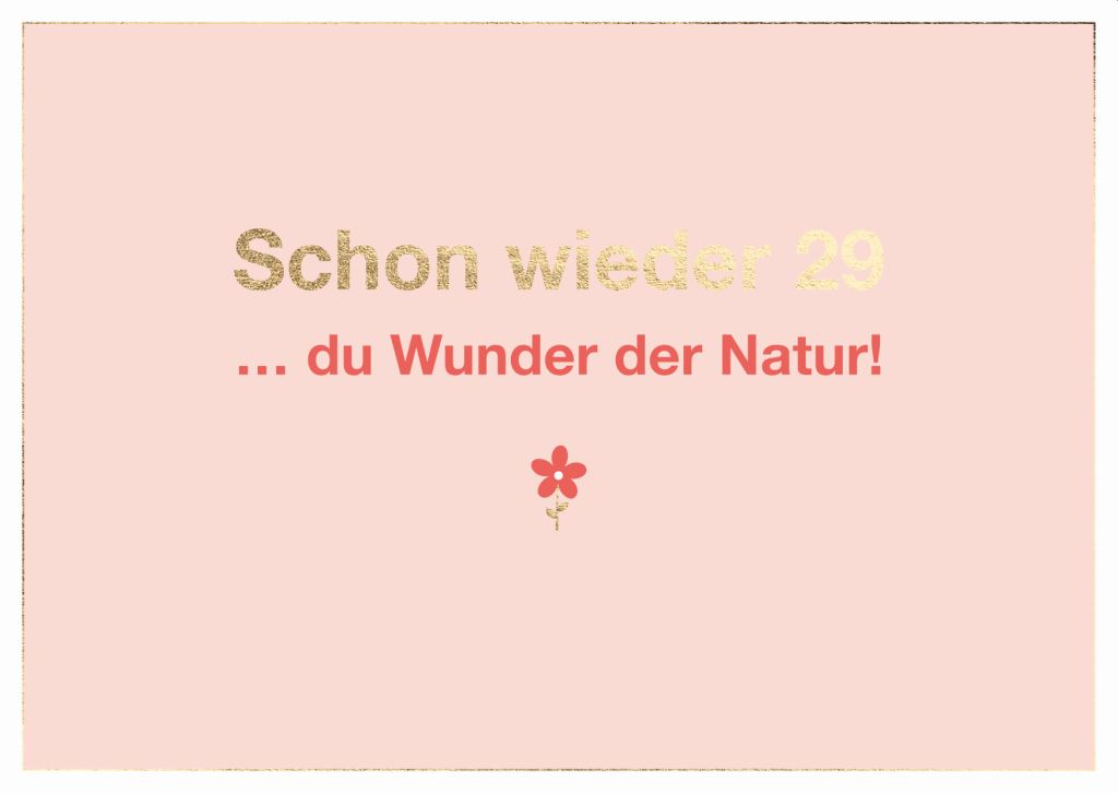 Cityproduct - Klappkarte mit Umschlag - Schon wieder 29....du Wunder der Natur!