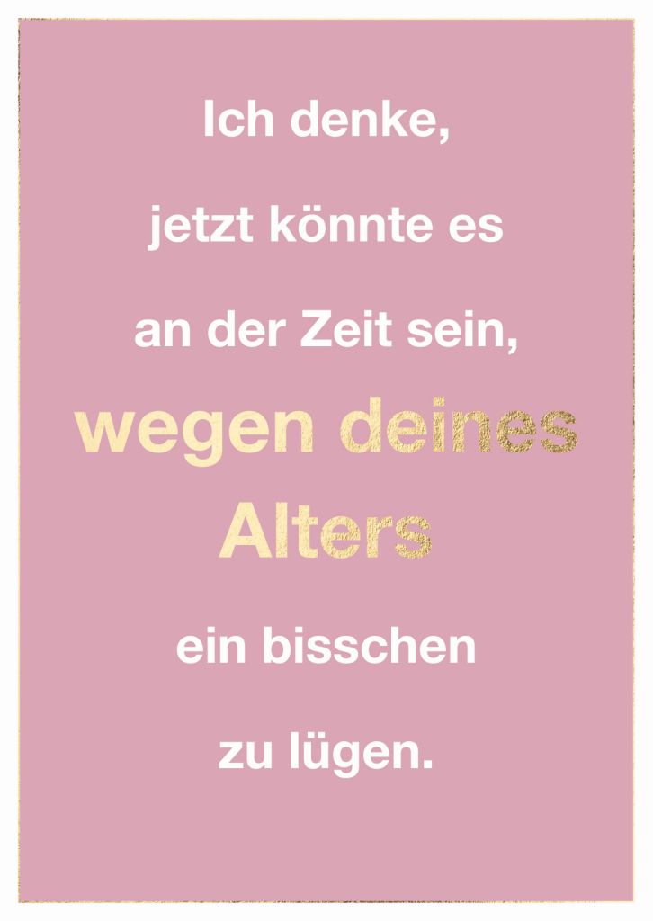 Cityproduct - Postkarte - Ich denke, jetzt könnte es an der Zeit sein, wegen deines Alters ein bisschen zu lügen.