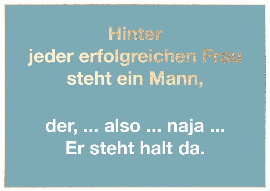 Cityproduct - Postkarte - Hinter jeder erfolgreichen Frau steht ein Mann, der, ... also ... naja ... Er steht halt da.