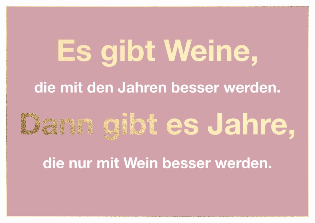 Cityproduct - Postkarte - Es gibt Weine, die mit den Jahren besser werden. Dann gibt es Jahre, die nur mit Wein besser werden.