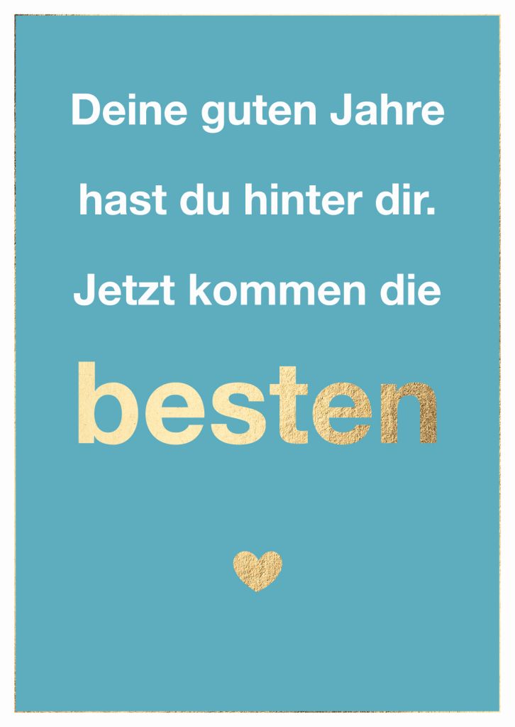 Cityproduct - Klappkarte mit Umschlag - Deine guten Jahre hast du hinter dir. Jetzt kommen die besten