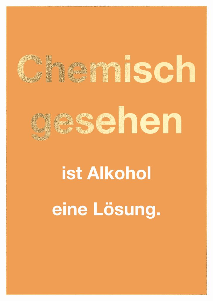 Cityproduct - Postkarte - Chemisch gesehen ist Alkohol eine Lösung.