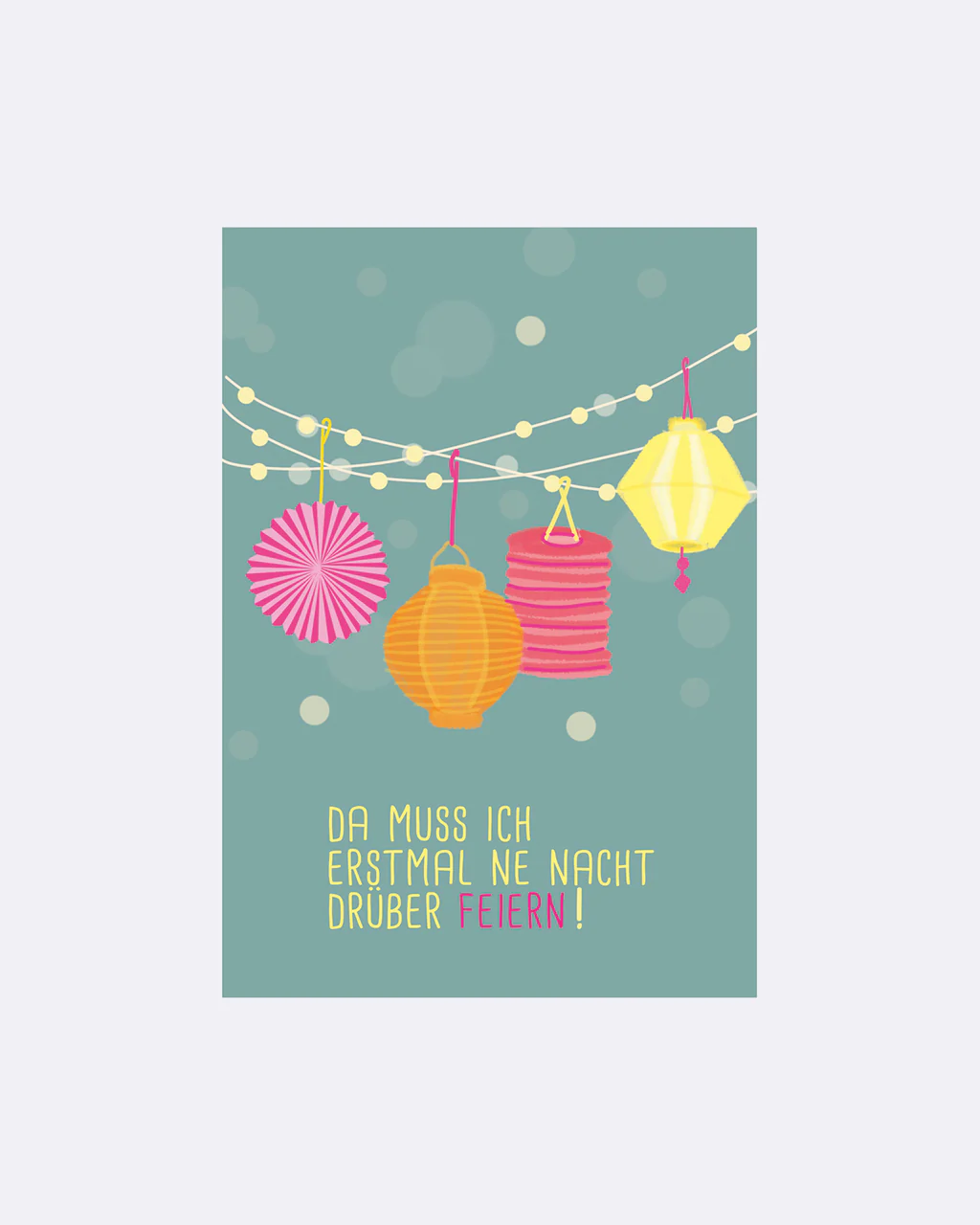 ChicMic YAY Postkarte - Da muss ich erstmal ne Nacht drüber feiern! Lampions