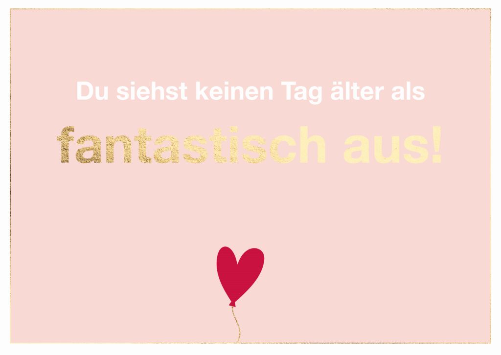 Cityproduct - Klappkarte mit Umschlag - Du siehst keinen Tag älter als fantastisch aus!
