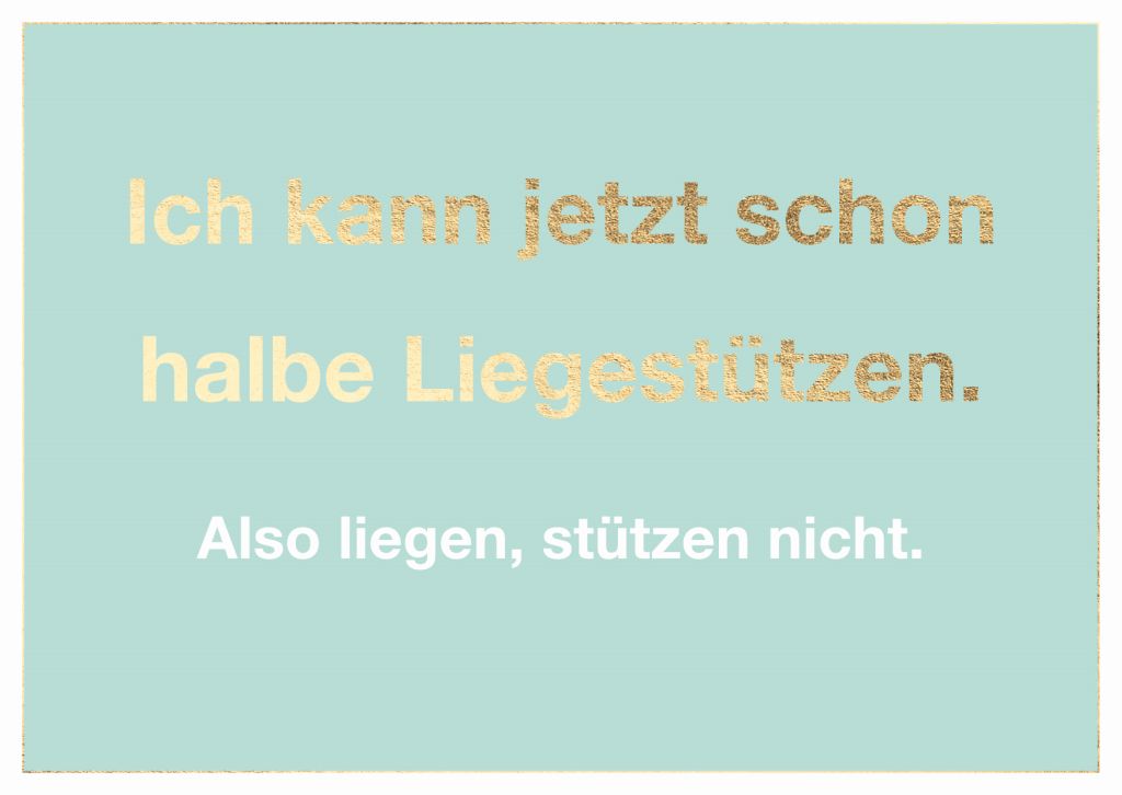 Cityproduct - Postkarte - Ich kann jetzt schon halbe Liegestützen. Also liegen, stützen nicht.