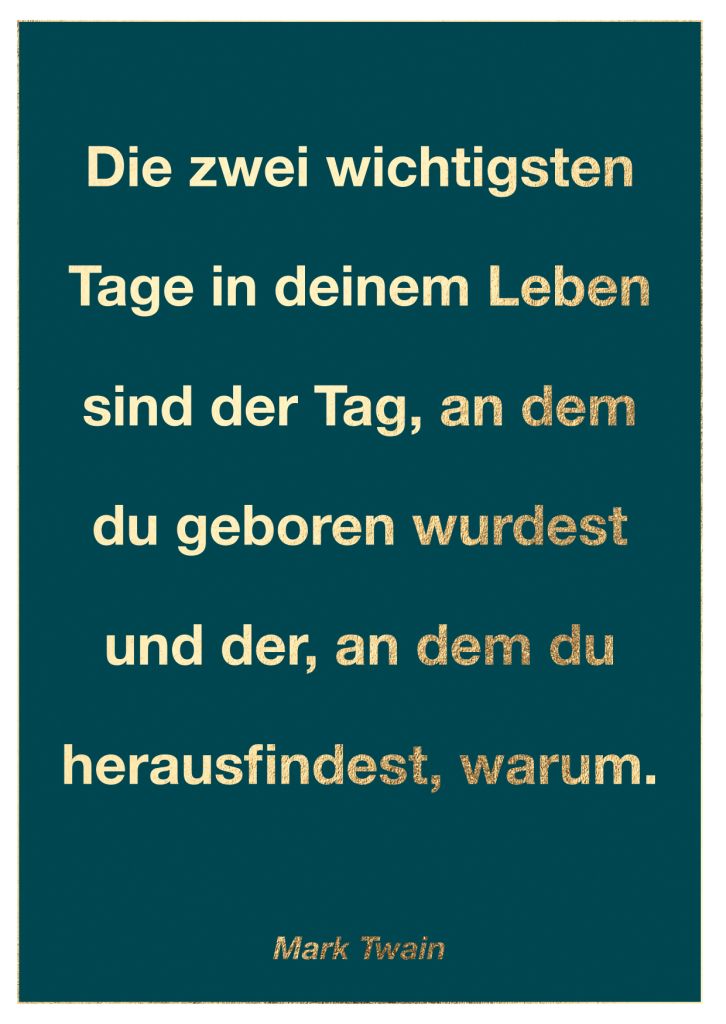 Cityproduct - Klappkarte mit Umschlag - Die zwei wichtigsten Tage in deinem Leben sind der Tag, an dem du geboren wurdest und der, an dem du herausfindest, warum.