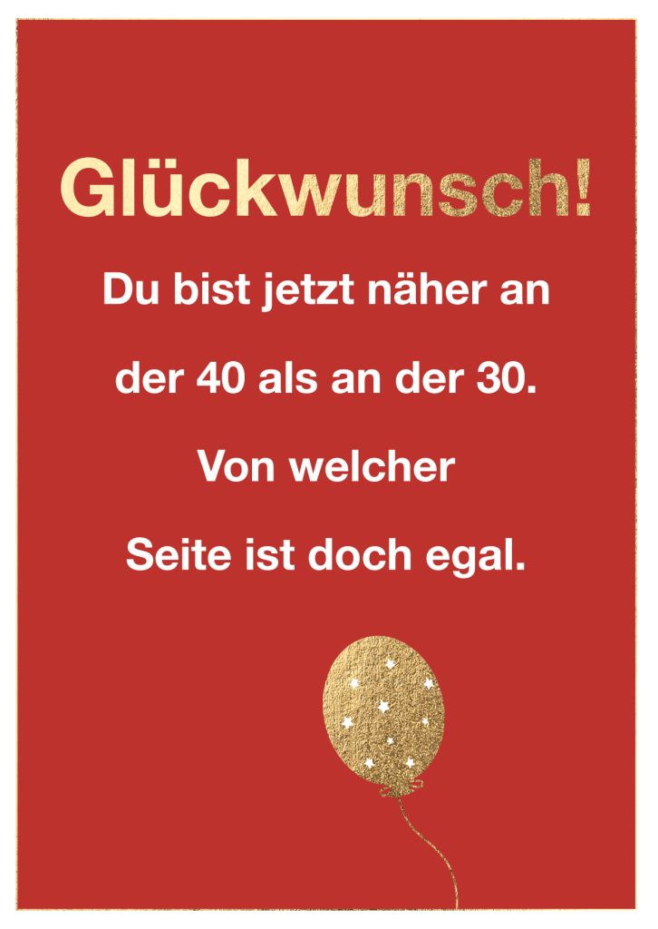Cityproduct - Klappkarte mit Umschlag - Glückwunsch! Du bist jetzt näher an der 40 als an der 30. Von welcher Seite ist doch egal.