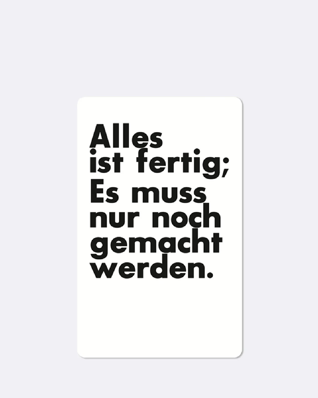 ChicMic Luna Card - Mini Postkarte - Alles ist fertig