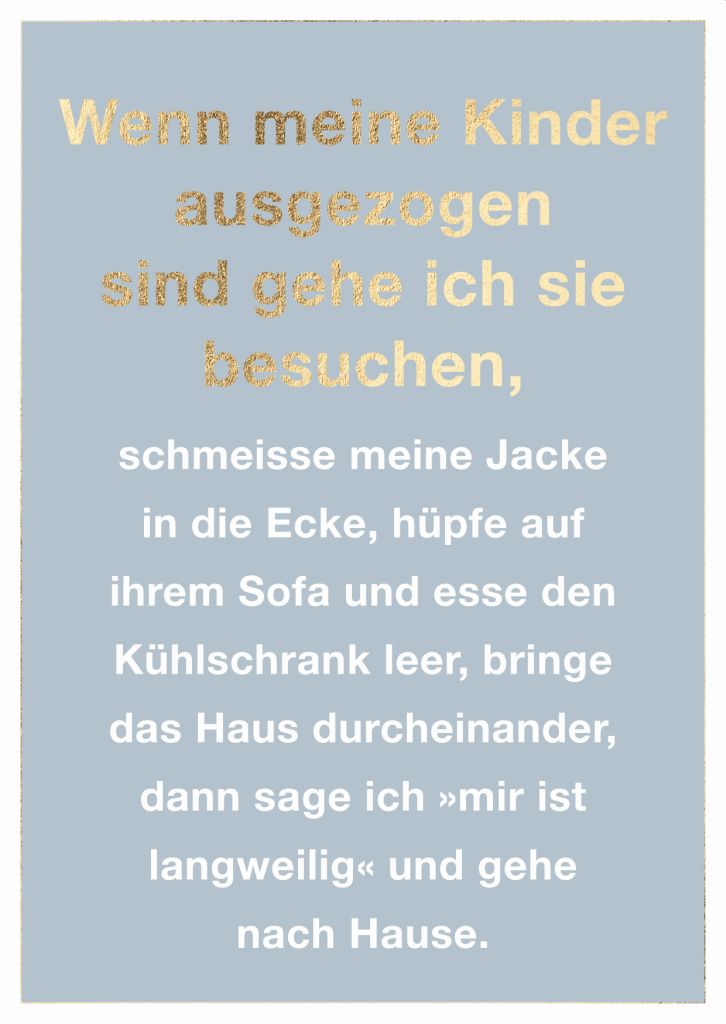Cityproduct - Postkarte - Wenn meine Kinder ausgezogen sind gehe ich sie besuchen,...