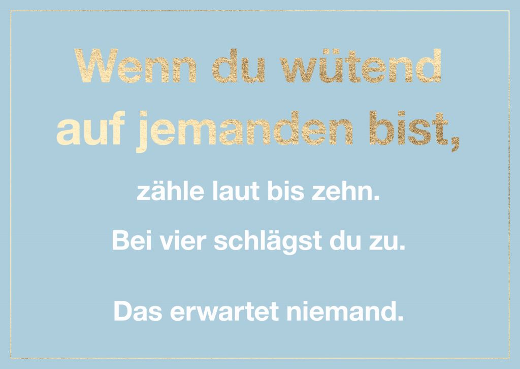Cityproduct - Postkarte - Wenn du wütend auf jemanden bist, zähle laut bist zehn. Bei vier schlägst du zu. Das erwartet niemand.
