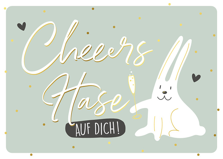 Kunst und Bild - Happy Life - Postkarte - Cheers Hase AUF DICH!