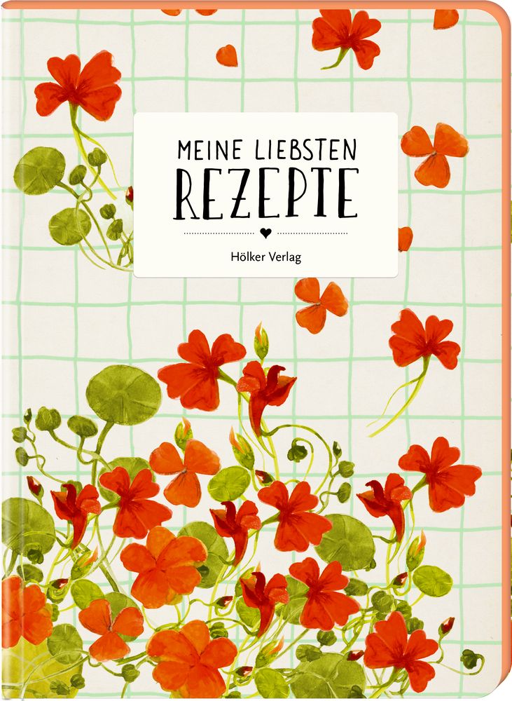 Hölker Verlag - Meine liebsten Rezepte - Kapuzinerkresse