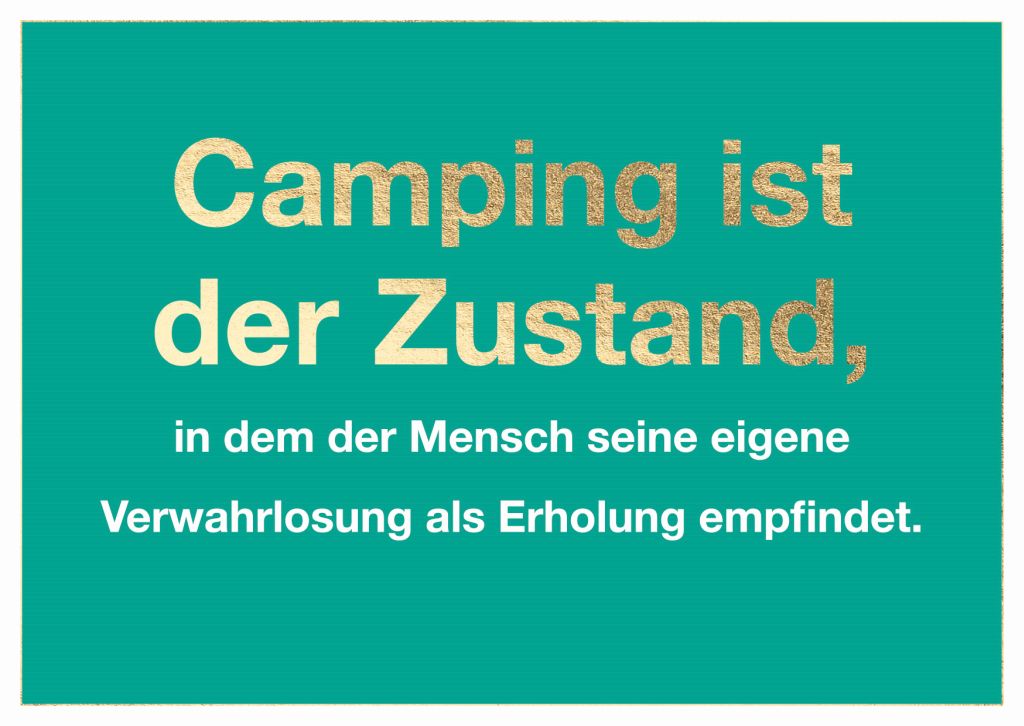 Cityproduct - Postkarte - Camping ist der Zustand, in dem der Mensch seine eigene Verwahrlosung als Erholung empfindet.
