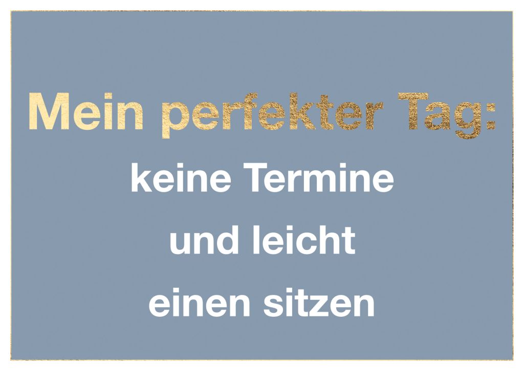 Cityproduct - Postkarte - Mein perfekter Tag: keine Termine und leicht einen sitzen